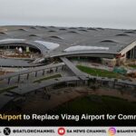 Visakhapatnam Airport to Stop Commercial Flights from 17th August 2026 as Operations Shift to Bhogapuram International Airport