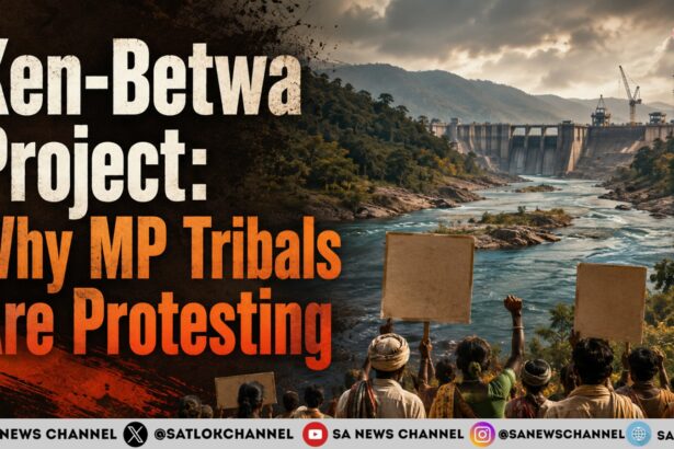 From Chita Andolan to Jal Satyagraha Understanding the Ken-Betwa Project and Tribal Concerns