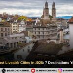 7 Most Liveable Cities in 2026
