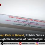 Satgama Khap Park in Baland, Rohtak Gets a Grand Main Gate Through the Initiative of Sant Rampal Ji Maharaj
