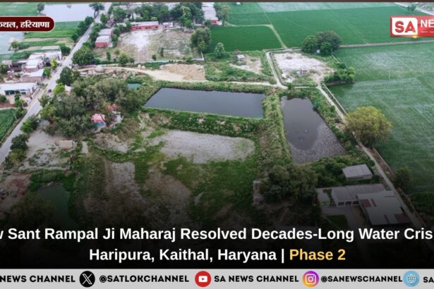 Sant Rampal Ji Maharaj Provide Relief to Haripura, Kaithal