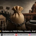 FCRA Bill 2026: Updates on NGO Rules, Assets, And Controversies