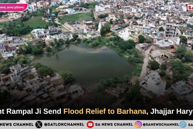 Sant Rampal Ji Maharaj Send Flood Relief to Barhana, Jhajjar Haryana