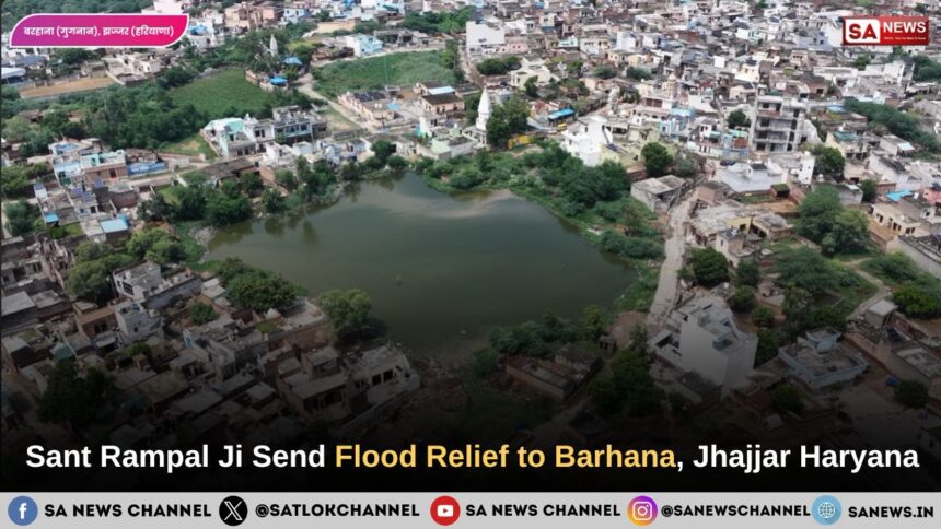 Sant Rampal Ji Maharaj Send Flood Relief to Barhana, Jhajjar Haryana