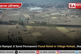 Sant Rampal Ji Maharaj Send Permanent Flood Relief in Village Rohad, Jhajjar (Haryana)