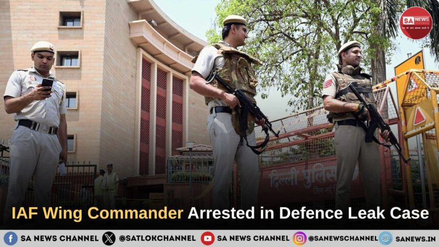 IAF Wing Commander Arrested in Defence Leak Case