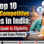 Top 10 Competitive Exams in India 2026 UPSC, JEE, NEET, CAT, NDA & More