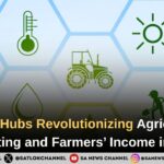 Market Hubs Revolutionizing Agricultural Marketing and Farmers’ Income in India