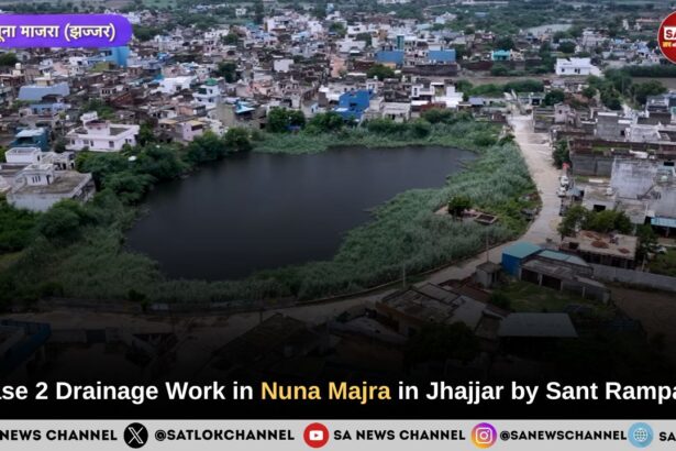 Phase 2 Drainage Work in Nuna Majra in Jhajjar by Sant Rampal Ji Maharaj