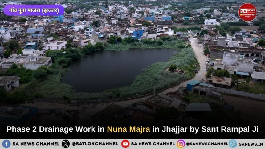 Phase 2 Drainage Work in Nuna Majra in Jhajjar by Sant Rampal Ji Maharaj