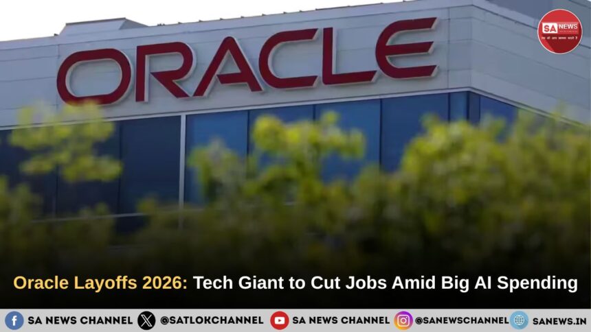 Oracle Layoffs 2026 Tech Giant to Cut Jobs Amid Big AI Spending