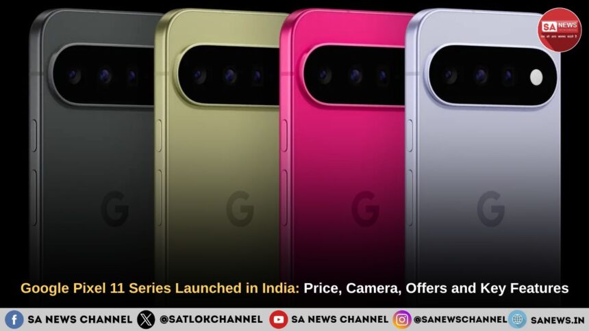 Google Pixel 11 Series Launched in India: Price, Camera, Offers and Key Features