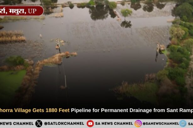 Maghorra Village Gets 1880 Feet Pipeline for Permanent Drainage from Sant Rampal Ji Maharaj
