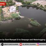 Permanent Solution by Sant Rampal Ji Maharaj to Seepage and Waterlogging in Rakhota Village of Palwal (Haryana)