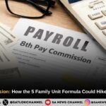 8th Pay Commission: How the 5 Family Unit Formula Could Hike Salaries by 66%