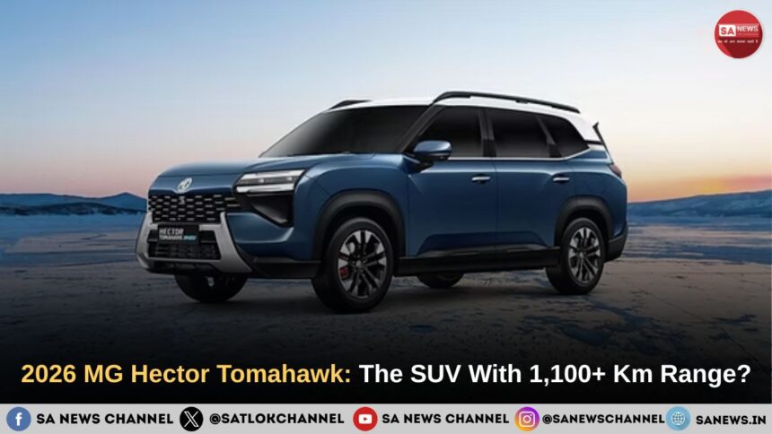 2026 MG Hector Tomahawk: The SUV With 1,100+ Km Range?
