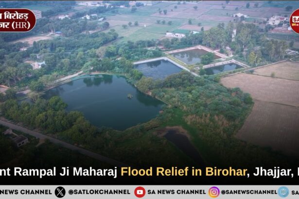Sant Rampal Ji Maharaj Flood Relief in Birohar, Jhajjar, HR