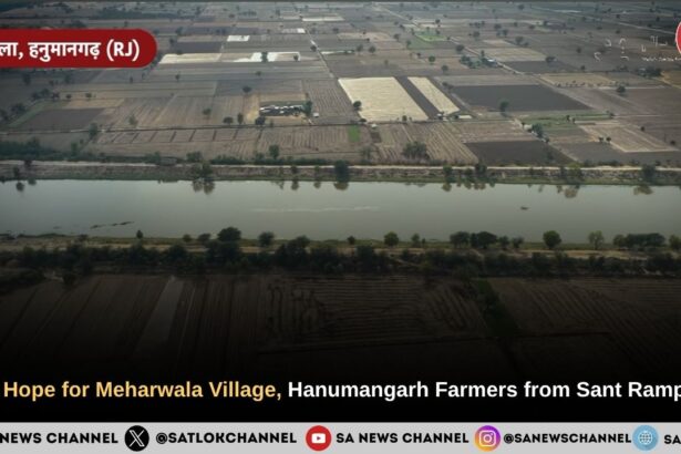New Hope for Meharwala village, Hanumangarh Farmers from Sant Rampal Ji Maharaj