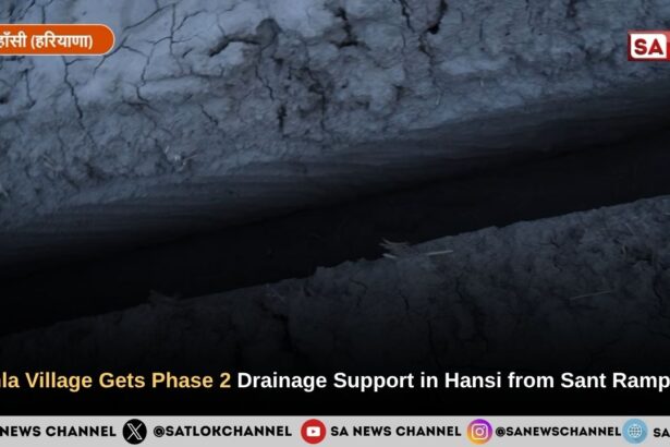 Mohla Village Gets Phase 2 Drainage Support in Hansi from Sant Rampal Ji Maharaj
