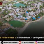 Samchana Flood Relief Phase 2 Sant Rampal Ji Maharaj Strengthen Water Drainage