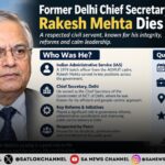 Former Delhi Chief Secretary Rakesh Mehta Dies at 74: Who Was He?