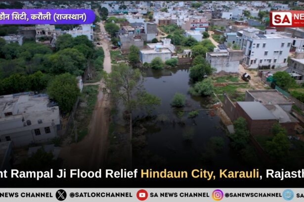 Sant Rampal Ji Flood Relief Hindaun City, Karauli, Rajasthan