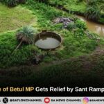 Dhoul Village of Betul MP Gets Relief by Sant Rampal Ji Maharaj