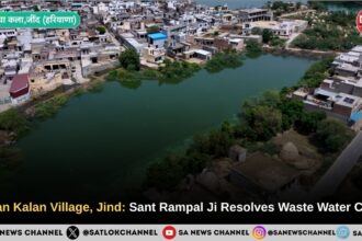 Fulian Kalan village, Jind: Sant Rampal Ji Maharaj Resolves Waste Water Crisis