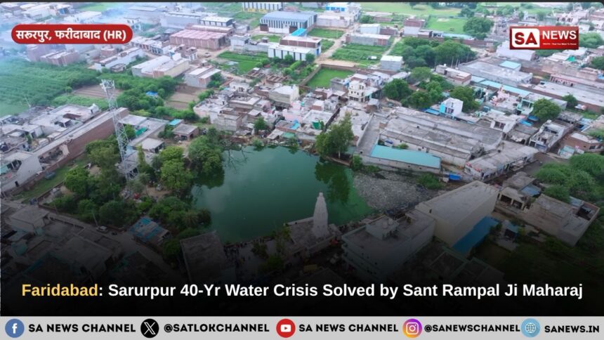 Faridabad Sarurpur 40-Yr Water Crisis Solved by Sant Rampal Ji Maharaj