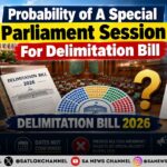 Probability of A Special Parliament Session For Delimitation Bill