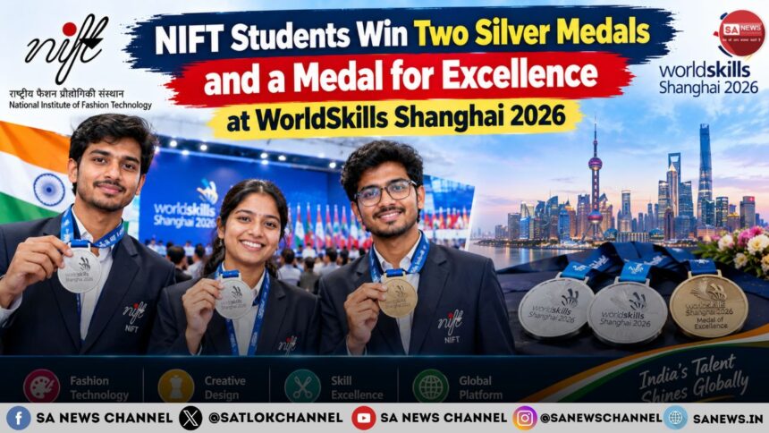 NIFT Students Win Two Silver Medals and a Medal for Excellence at WorldSkills Shanghai 2026