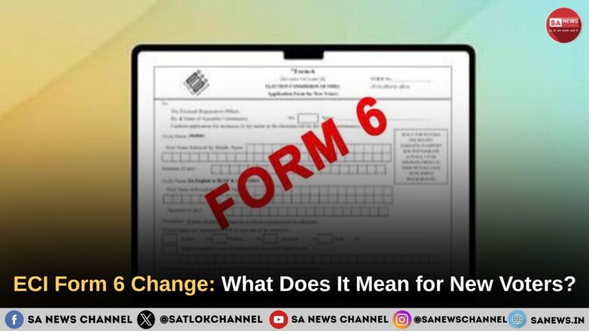 ECI Form 6 Change What Does It Mean for New Voters