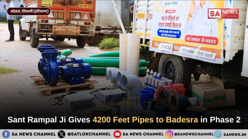 Sant Rampal Ji Maharaj Gives 4200 Feet Pipes to Badesra in Phase 2