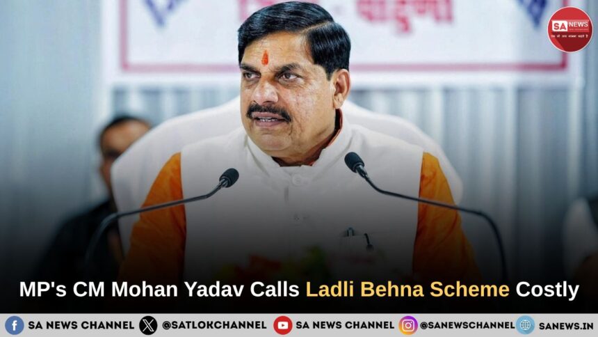 Ladli Behna Yojana MP's CM Mohan Yadav Calls Ladli Behna Scheme Costly