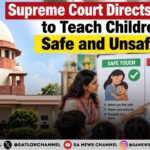 Supreme Court Directs Schools to Teach Children about Safe and Unsafe Touch